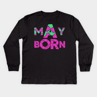 May Born Kids Long Sleeve T-Shirt